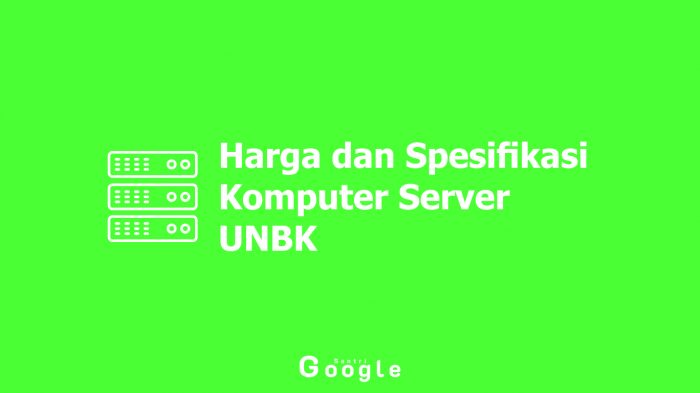 Harga dan Spesifikasi Komputer Server UNBK